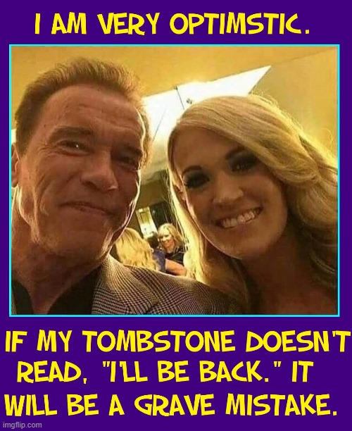Arnold thinks he's going to pick up this young, pretty girl | image tagged in vince vance,optimism,optimist,arnold schwarzenegger,memes,i'll be back | made w/ Imgflip meme maker