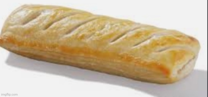 Yum yum sausage roll | image tagged in sausage roll | made w/ Imgflip meme maker