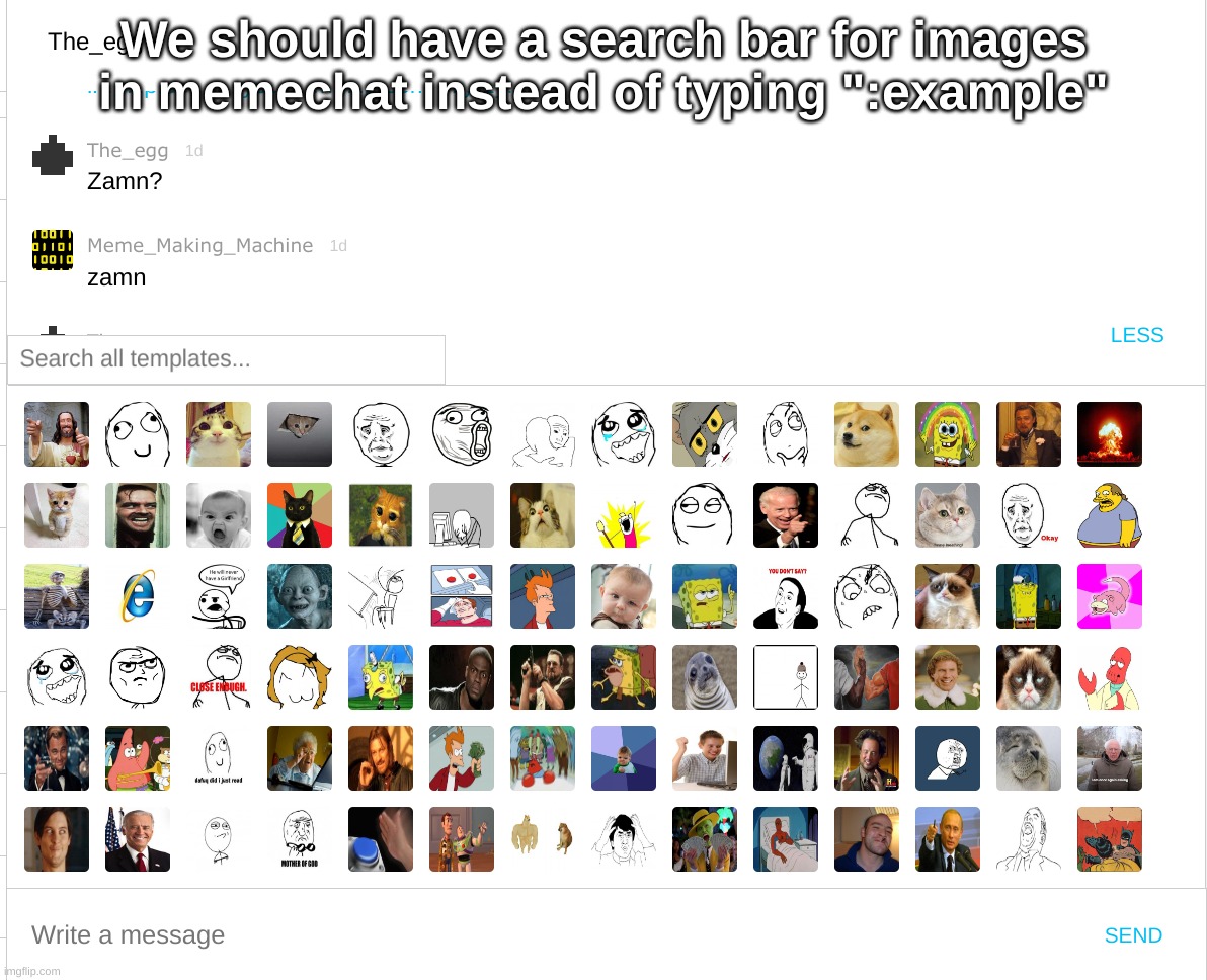 We should have a search bar for images in memechat instead of typing ":example" | made w/ Imgflip meme maker