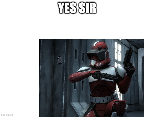 YES SIR | made w/ Imgflip meme maker