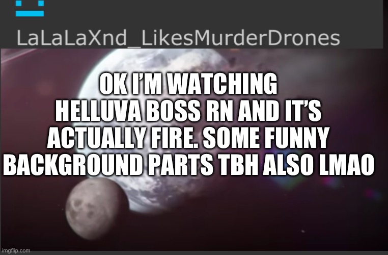 Sleep | OK I’M WATCHING HELLUVA BOSS RN AND IT’S ACTUALLY FIRE. SOME FUNNY BACKGROUND PARTS TBH ALSO LMAO | image tagged in sleep | made w/ Imgflip meme maker
