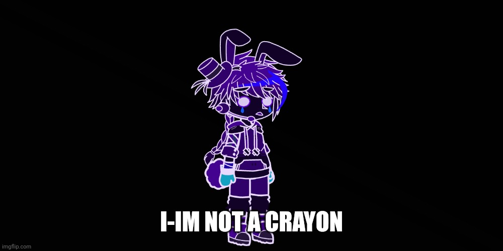 I-IM NOT A CRAYON | made w/ Imgflip meme maker