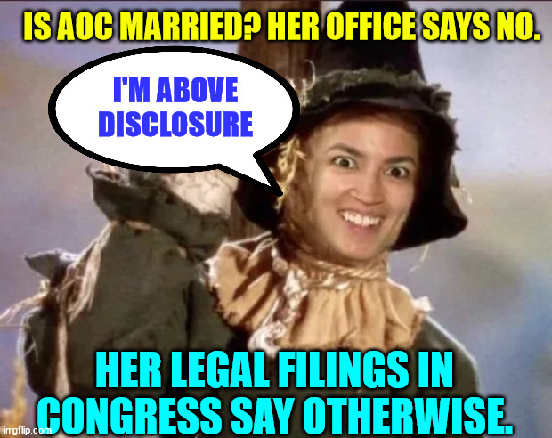 Only dems are above the law - AOC | IS AOC MARRIED? HER OFFICE SAYS NO. I'M ABOVE DISCLOSURE; HER LEGAL FILINGS IN CONGRESS SAY OTHERWISE. | image tagged in aoc,i am above the law,big brain time | made w/ Imgflip meme maker