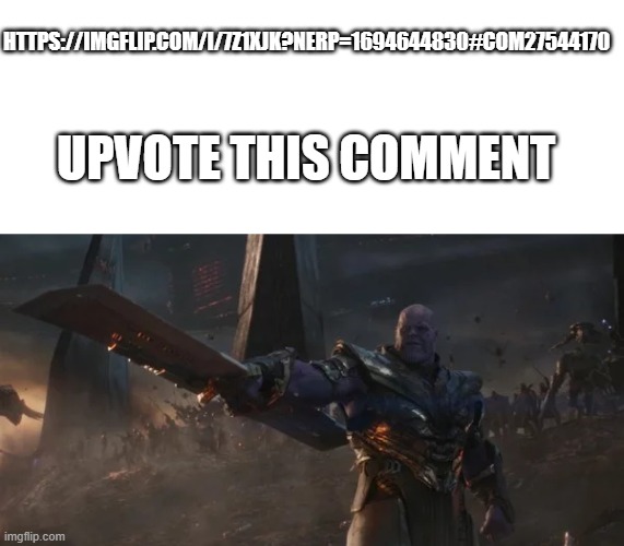 avengers endgame final battle thanos | HTTPS://IMGFLIP.COM/I/7Z1XJK?NERP=1694644830#COM27544170; UPVOTE THIS COMMENT | image tagged in avengers endgame final battle thanos | made w/ Imgflip meme maker