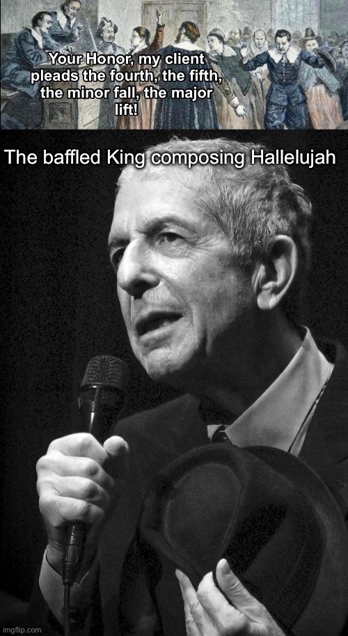 Hallelujah | The baffled King composing Hallelujah | image tagged in leonard cohen,hallelujah | made w/ Imgflip meme maker