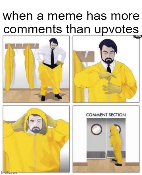comment section | when a meme has more comments than upvotes | image tagged in comment section,memes,funny,so true memes | made w/ Imgflip meme maker