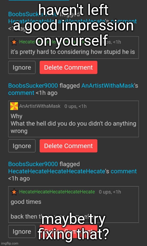 haven't left a good impression on yourself; maybe try fixing that? | made w/ Imgflip meme maker