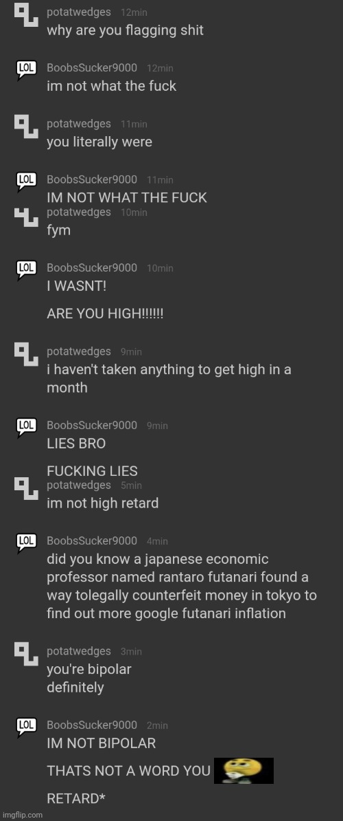 mods can literally check it he was flagging random shit (Weed man note: Goofy ass | made w/ Imgflip meme maker