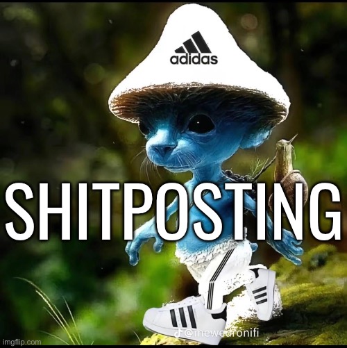 E | SHITPOSTING | made w/ Imgflip meme maker