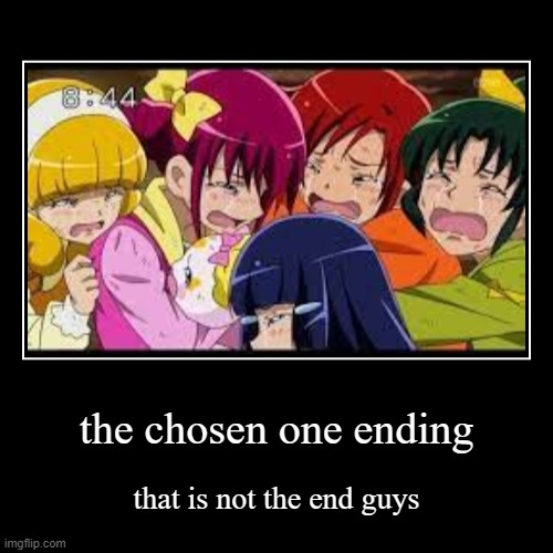the chosen one ending | that is not the end guys | image tagged in funny,demotivationals | made w/ Imgflip demotivational maker