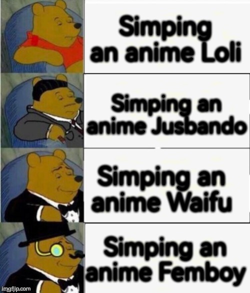 As an bisexual, all of these work for me. (except the loli) | Simping an anime Loli; Simping an anime Jusbando; Simping an anime Waifu; Simping an anime Femboy | image tagged in tuxedo winnie the pooh 4 panel | made w/ Imgflip meme maker