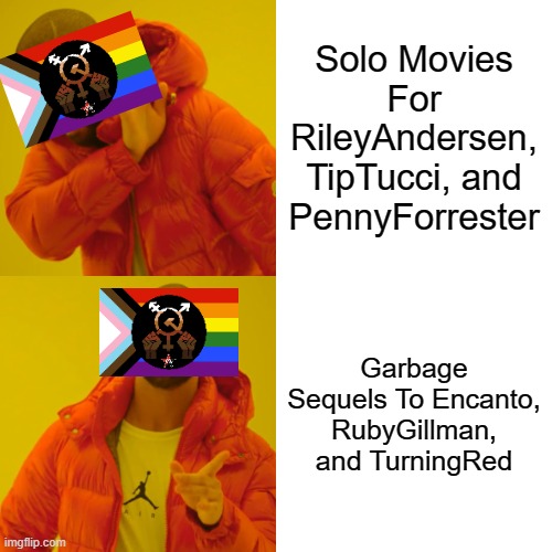 What fans want Vs What Gen Z want. | Solo Movies For RileyAndersen, TipTucci, and PennyForrester; Garbage Sequels To Encanto, RubyGillman, and TurningRed | image tagged in memes,drake hotline bling,gen z,democratic socialism,woke,cancelled | made w/ Imgflip meme maker