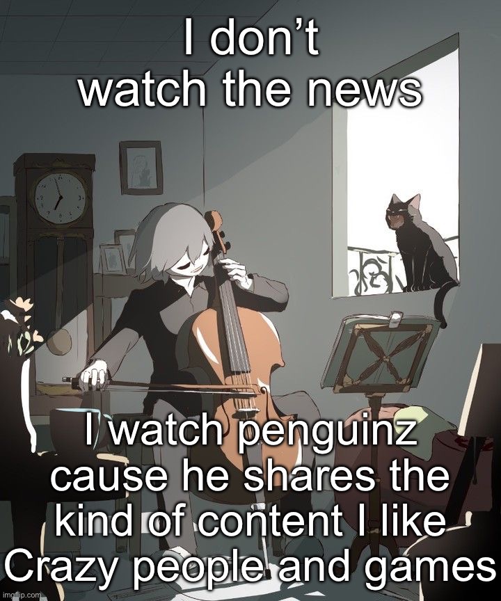 Avogado6 | I don’t watch the news; I watch penguinz cause he shares the kind of content I like
Crazy people and games | image tagged in avogado6 | made w/ Imgflip meme maker