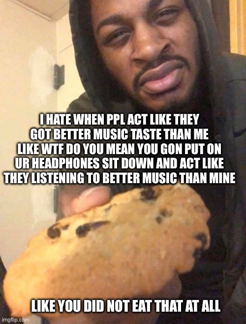 Music be like - Imgflip