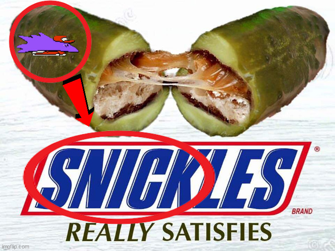 Snickles | image tagged in snickles | made w/ Imgflip meme maker