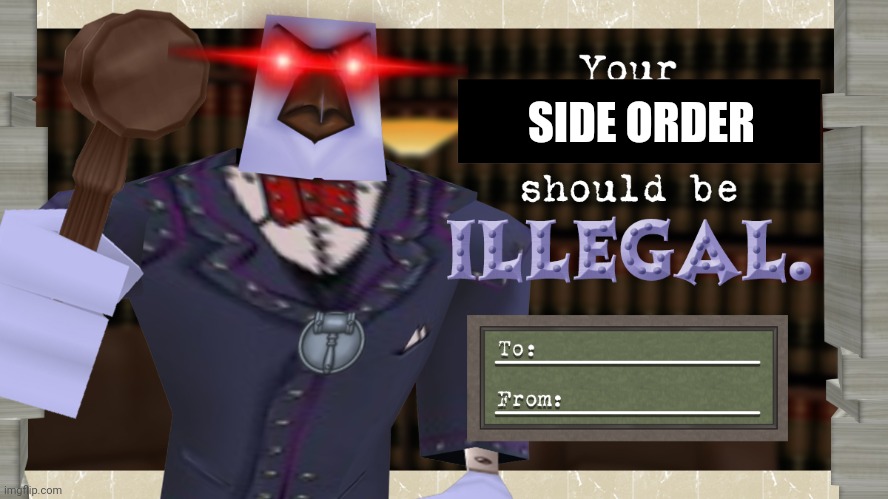 SIDE ORDER | made w/ Imgflip meme maker