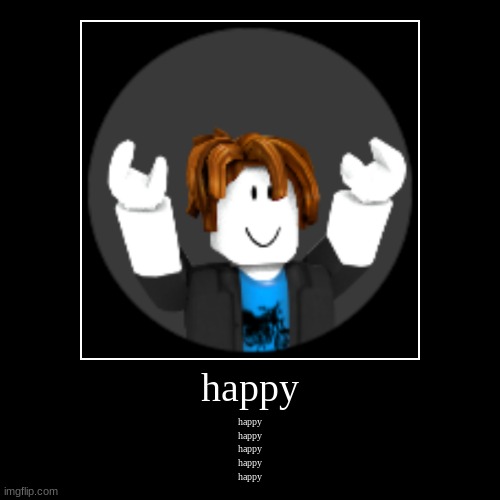 happy | happy | happy

happy

happy

happy

happy | image tagged in funny,demotivationals | made w/ Imgflip demotivational maker