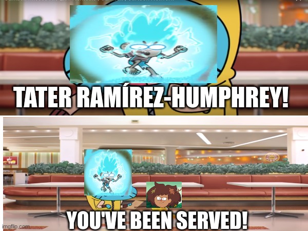 Disney's Primos | TATER RAMÍREZ-HUMPHREY! YOU'VE BEEN SERVED! | image tagged in disney,the amazing world of gumball,amphibia,meme | made w/ Imgflip meme maker