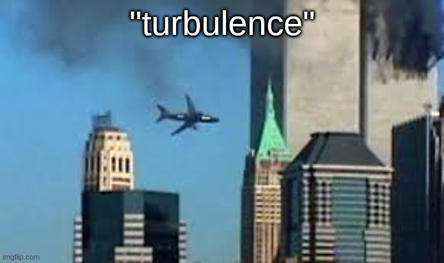 . | "turbulence" | made w/ Imgflip meme maker