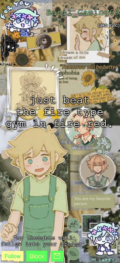 i literally only used one pokemon that was very underlevel and somehow won on the first try. | just beat the fire type gym in fire red. | image tagged in basil gaming | made w/ Imgflip meme maker