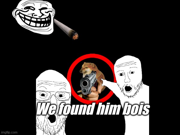 GASP! | We found him bois | image tagged in cheems,gasp | made w/ Imgflip meme maker
