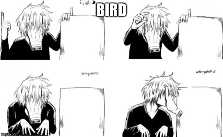 Shiggy’s plan | BIRD | image tagged in shiggy s plan | made w/ Imgflip meme maker