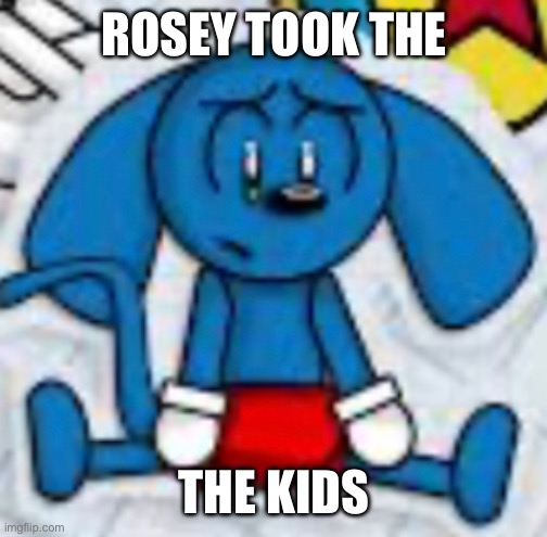 ROSEY TOOK THE; THE KIDS | made w/ Imgflip meme maker