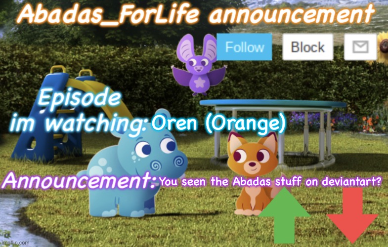 Abadas_ForLife Announcement Template | Oren (Orange); You seen the Abadas stuff on deviantart? | image tagged in abadas_forlife announcement template | made w/ Imgflip meme maker