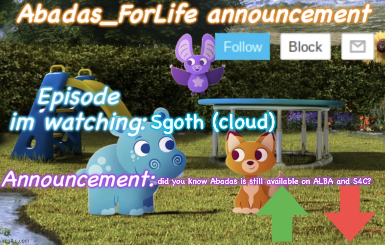 S4C is the Welsh one and ALBA is the scottish one | Sgoth (cloud); did you know Abadas is still available on ALBA and S4C? | image tagged in abadas_forlife announcement template | made w/ Imgflip meme maker