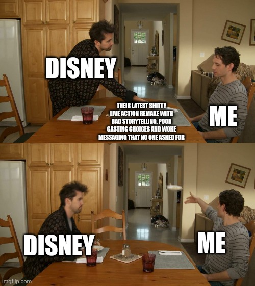 Just to be clear I will NEVER watch a shitty live action Disney remake | DISNEY; ME; THEIR LATEST SHITTY LIVE ACTION REMAKE WITH BAD STORYTELLING, POOR CASTING CHOICES AND WOKE MESSAGING THAT NO ONE ASKED FOR; DISNEY; ME | image tagged in plate toss,disney,movies,hollywood | made w/ Imgflip meme maker