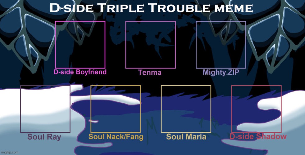 D side triple trouble cast meme | image tagged in d side triple trouble cast meme | made w/ Imgflip meme maker