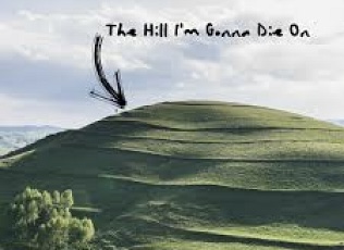 High Quality The hill I’m gonna die on Blank Meme Template