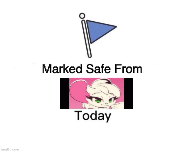 Marked Safe From Meme | image tagged in memes,marked safe from | made w/ Imgflip meme maker