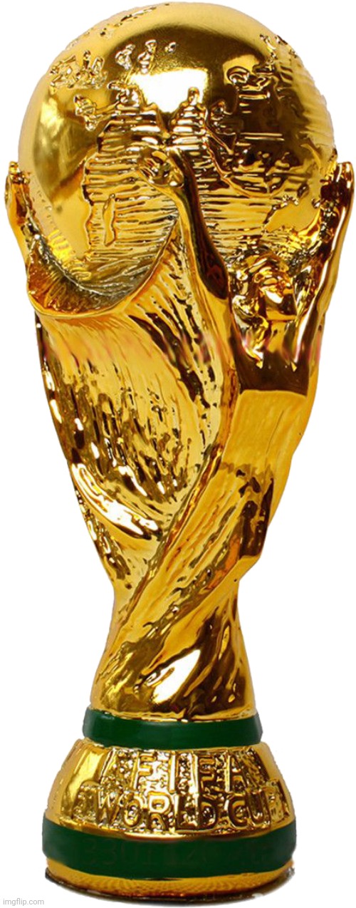 image-tagged-in-fifa-world-cup-trophy-imgflip