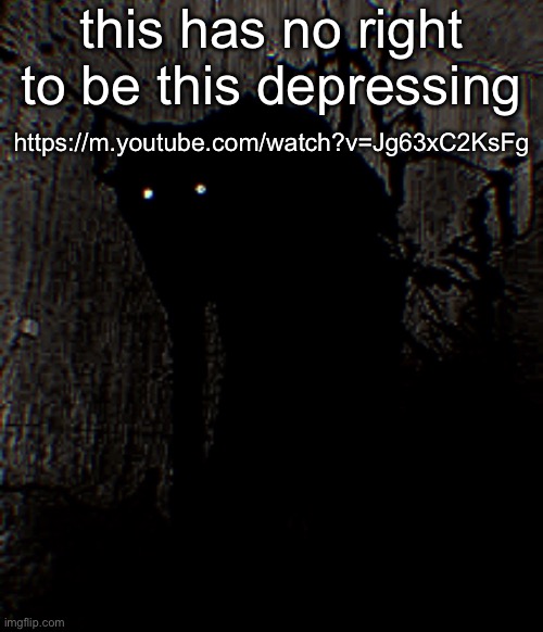 एतस्य साचायाः उपयोगं न कुर्वन्तु | this has no right to be this depressing; https://m.youtube.com/watch?v=Jg63xC2KsFg | made w/ Imgflip meme maker