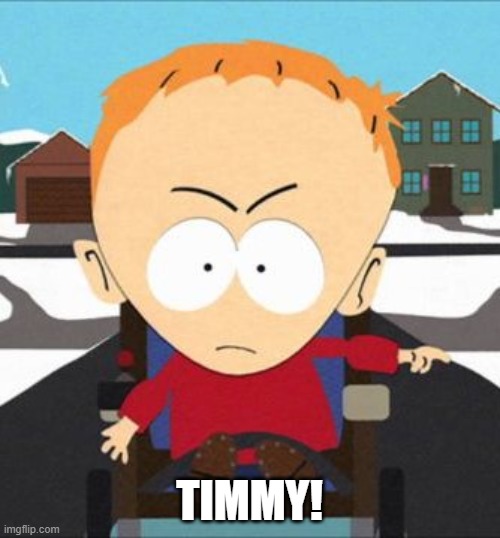 TIMMY! | made w/ Imgflip meme maker