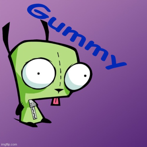 i made this for gummy :D | image tagged in im dumb,i'm dumb | made w/ Imgflip meme maker