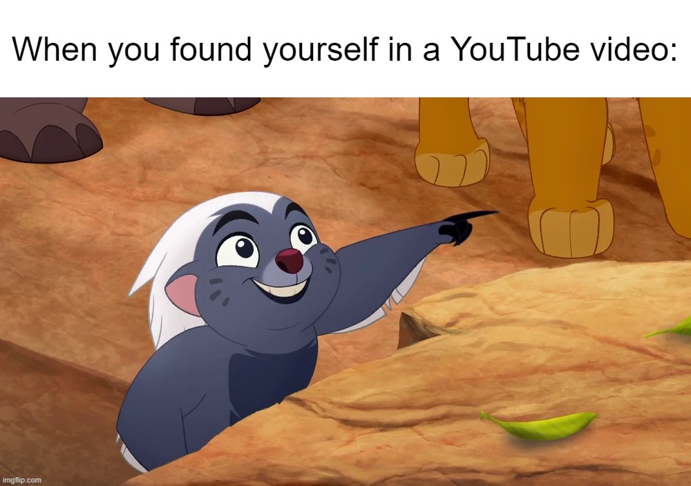 Fr | When you found yourself in a YouTube video: | image tagged in relatable,meme,youtube | made w/ Imgflip meme maker