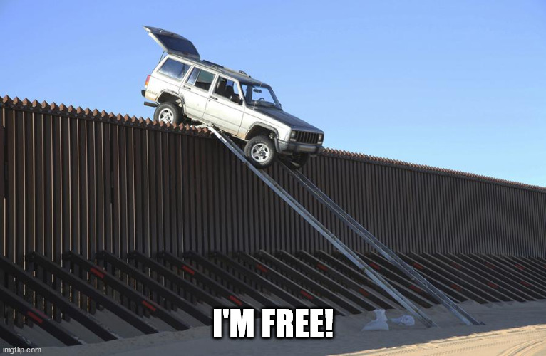 Mexico Border | I'M FREE! | image tagged in mexico border | made w/ Imgflip meme maker