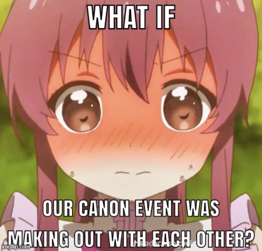 Canon Event | image tagged in canon event | made w/ Imgflip meme maker