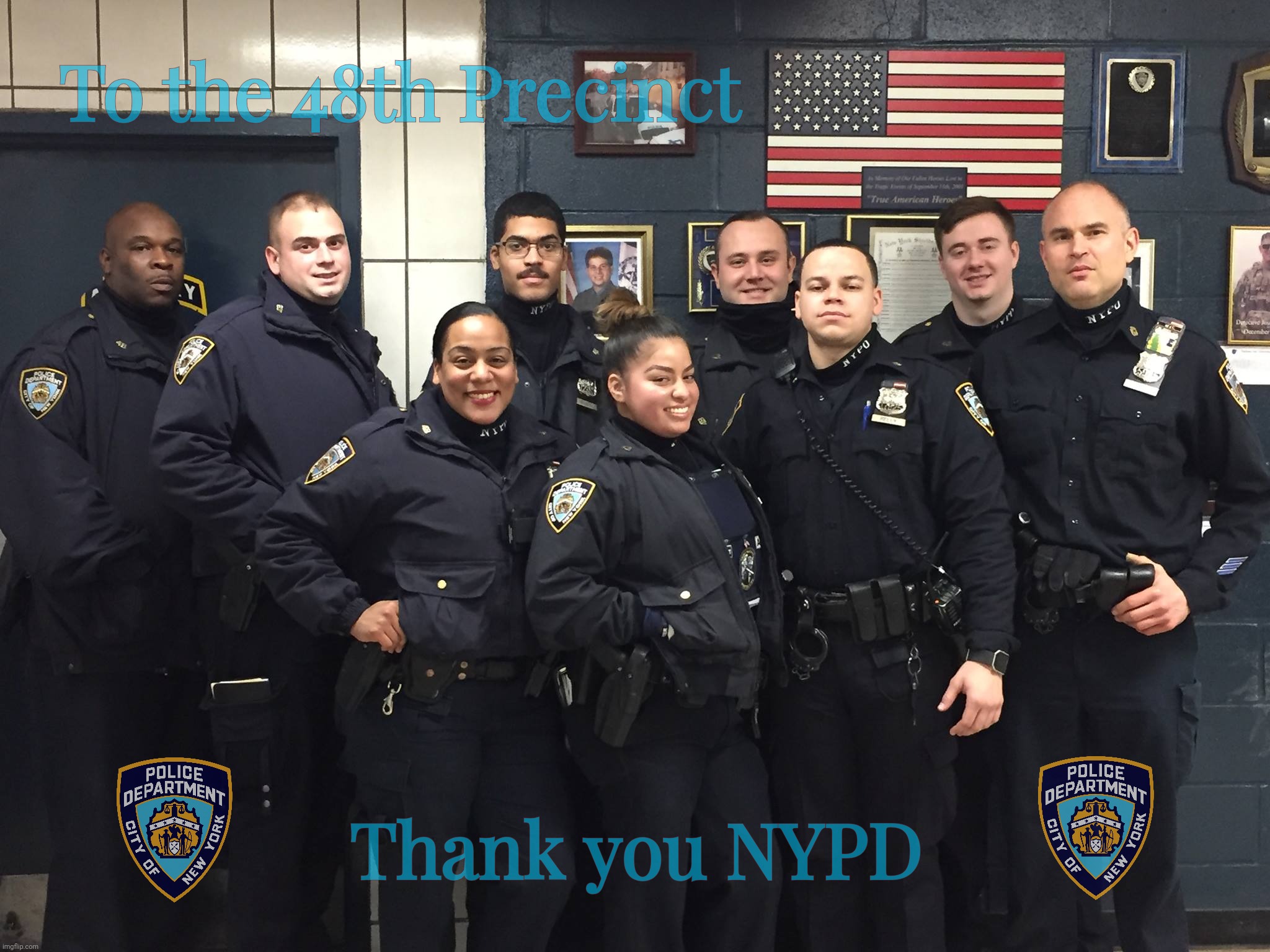 To the 48th Precinct of the NYPD from round the neighborhood I lived at for a couple of decades | To the 48th Precinct; Thank you NYPD | image tagged in police,nypd,nypd 48th precinct,bronx new york,thank you,see a cop thank a cop | made w/ Imgflip meme maker