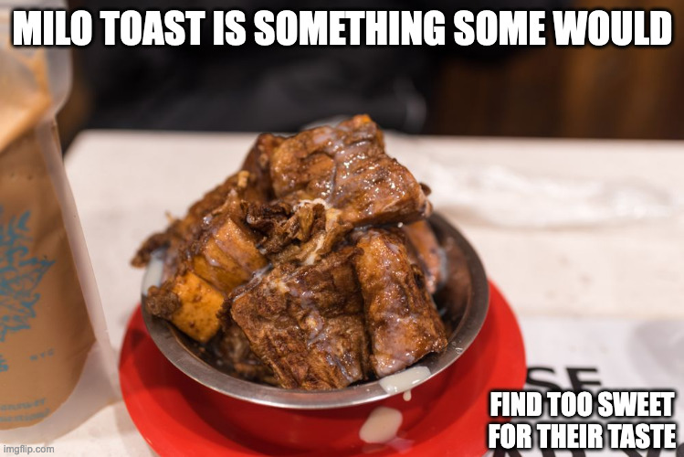 Milo Toast | MILO TOAST IS SOMETHING SOME WOULD; FIND TOO SWEET FOR THEIR TASTE | image tagged in food,memes | made w/ Imgflip meme maker