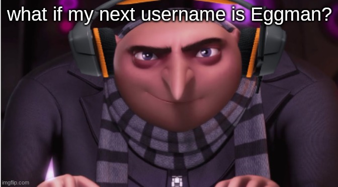 kaka announce temp | what if my next username is Eggman? | image tagged in kaka announce temp | made w/ Imgflip meme maker