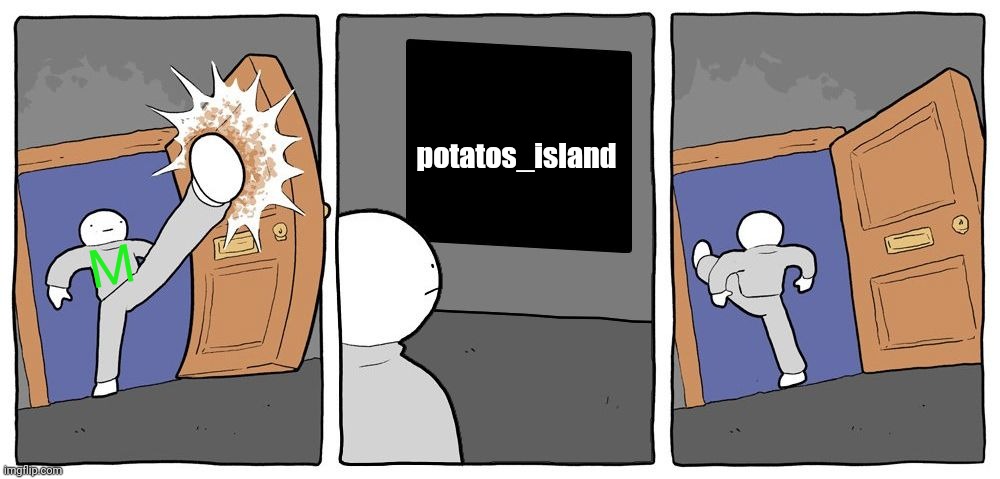 I should hang out here more often. You're welcome | potatos_island; M | image tagged in deathbulge party,thank you,you're welcome | made w/ Imgflip meme maker