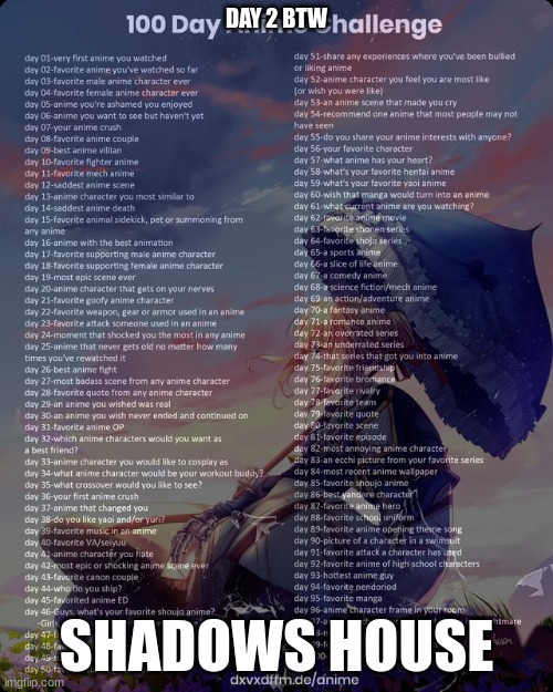 100 day anime challenge | DAY 2 BTW; SHADOWS HOUSE | image tagged in 100 day anime challenge | made w/ Imgflip meme maker