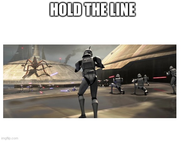 HOLD THE LINE | made w/ Imgflip meme maker