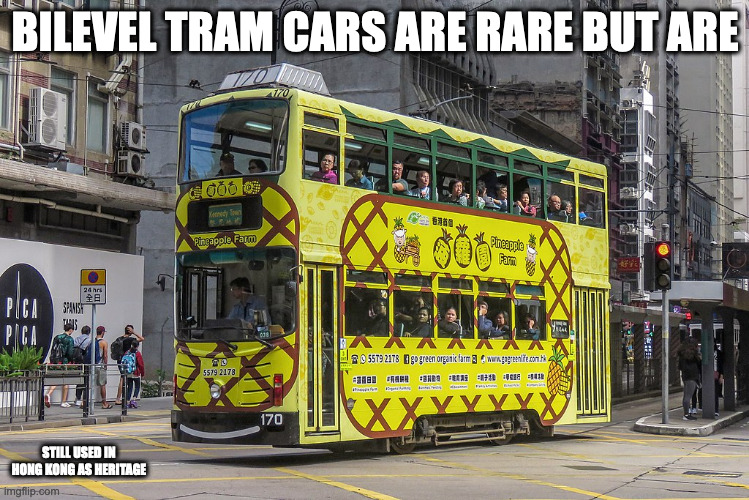 Bilevel Tram Cars | BILEVEL TRAM CARS ARE RARE BUT ARE; STILL USED IN HONG KONG AS HERITAGE | image tagged in trains,public transport,memes | made w/ Imgflip meme maker