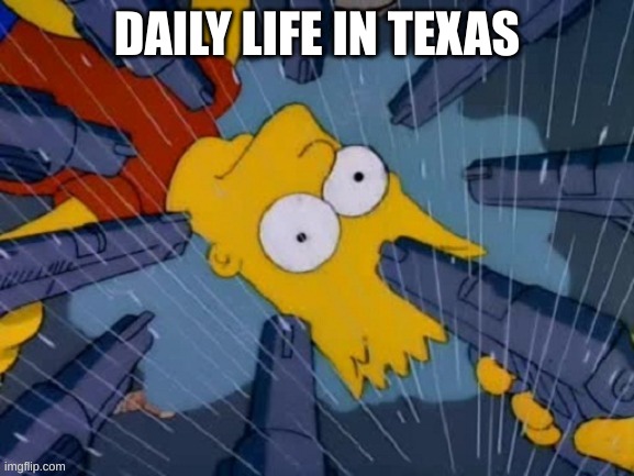 BANG BANG | DAILY LIFE IN TEXAS | image tagged in texas | made w/ Imgflip meme maker