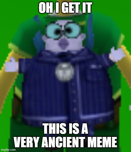 he eat butt? | OH I GET IT THIS IS A VERY ANCIENT MEME | image tagged in he eat butt | made w/ Imgflip meme maker