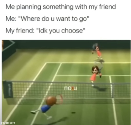 no u bro | image tagged in tennis | made w/ Imgflip meme maker